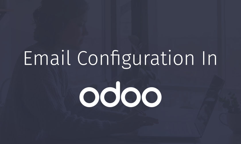 How to configuration email in Odoo